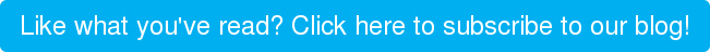 Like what you've read? Click here to subscribe to our blog!