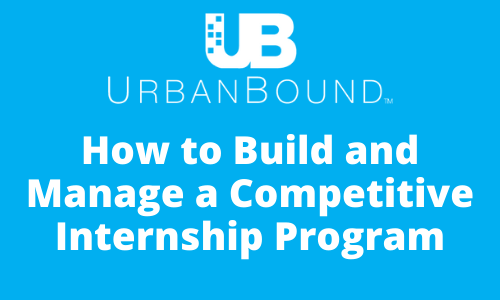 Webinar: Build and Manage a Competitive Internship Program