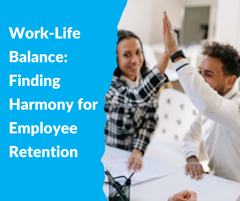 Work-Life Balance: Finding Harmony for Employee Retention